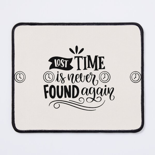 Item preview, Lost Time is Never Found Again designed and sold by CatherineSivie.