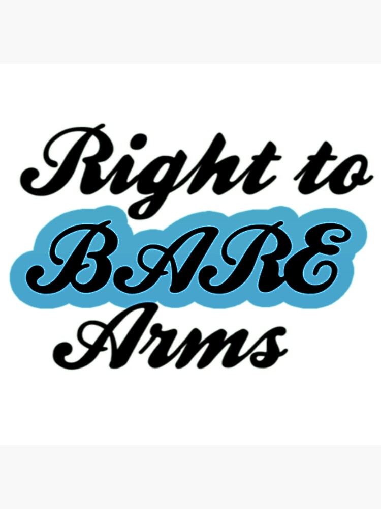 Right To BARE Arms Poster For Sale By Hschill Redbubble   Flat,750x,075,f Pad,750x1000,f8f8f8.u2 