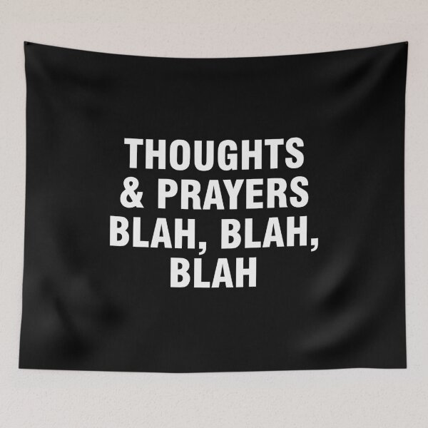 Item preview, Thoughts and Prayers Blah Blah Blah designed and sold by allthetees.