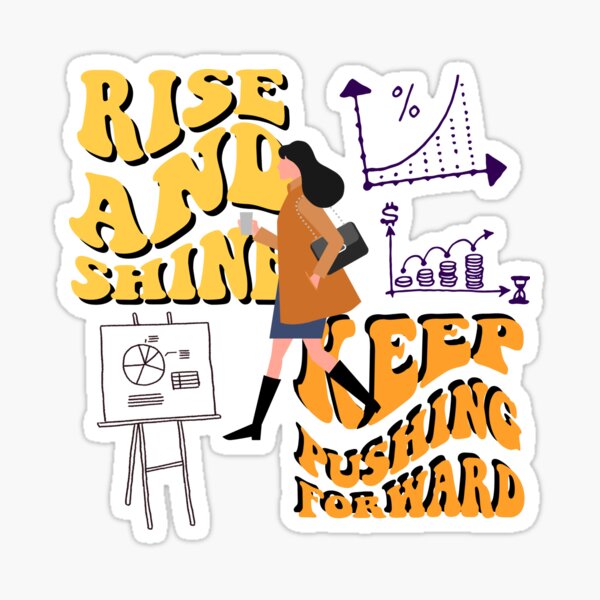Item preview, rise and shine,keep pushing forward designed and sold by zzzozzo.