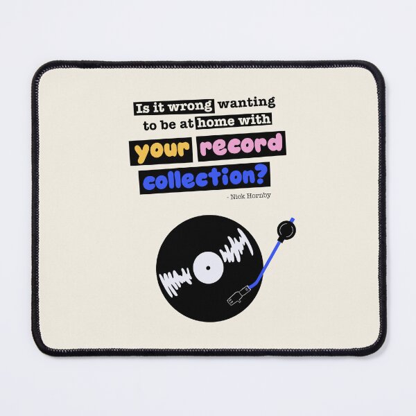Item preview, Is it wrong wanting to be at home with your record collection? Nick Hornby "High Fidelity" quote designed and sold by Miaou Studio.