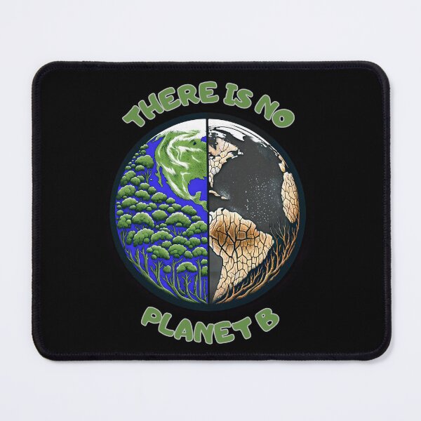 Item preview, There is no Planet B Environmental Awareness Design designed and sold by PapaMikeCrafts.