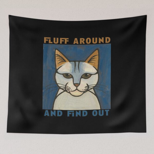 Item preview, Fluff Around And Find Out Funny Cat Puns designed and sold by PavoPlumaA.