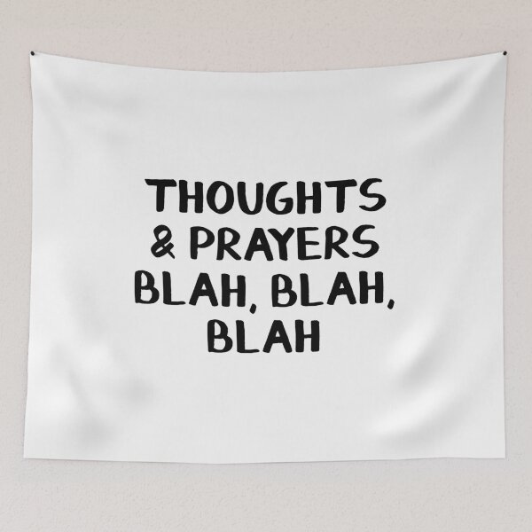 Item preview, Thoughts and Prayers Blah Blah Blah designed and sold by allthetees.