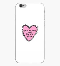 Touch my butt and buy me pizza iPhone Case