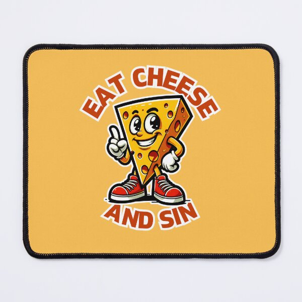 Item preview, EAT CHEESE AND SIN FUNNY designed and sold by Drextor.