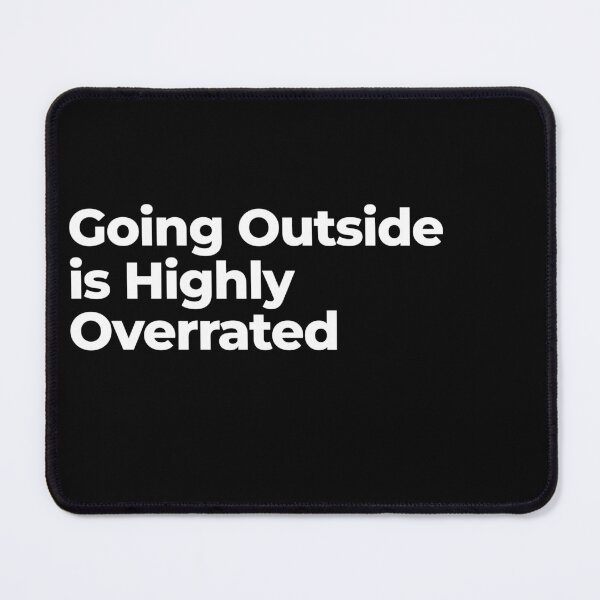 Item preview, Going Outside is Highly Overrated designed and sold by arf13.