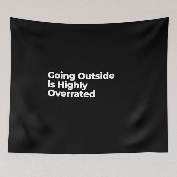 Item preview, Going Outside is Highly Overrated designed and sold by arf13.