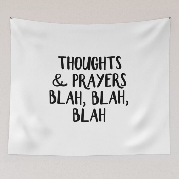 Item preview, Thoughts and Prayers Blah Blah Blah designed and sold by allthetees.