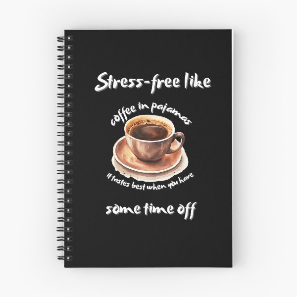 Item preview,  Stress-free like coffee in pajamas – it tastes best when you have some time off designed and sold by ChromaticBlend.