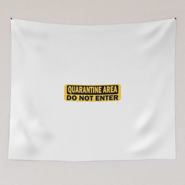 Item preview, Quarantine Area Do Not Enter designed and sold by Tinosheart.
