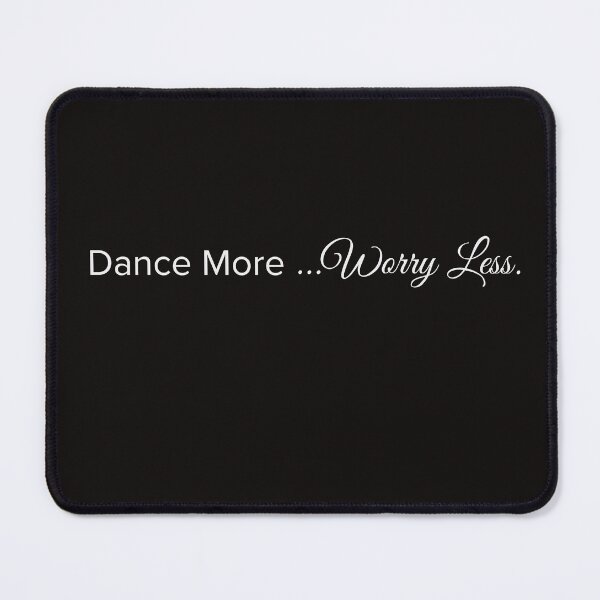 Item preview, Dance More...Worry Less. designed and sold by DEWDesigns.