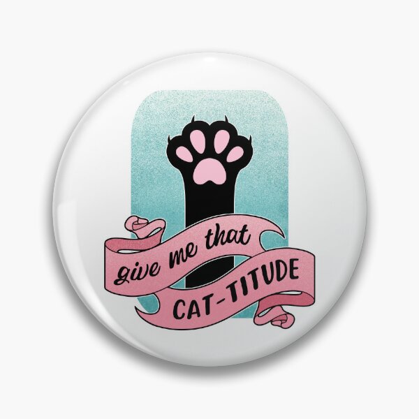 Item preview, Give Me That Cattitude Cat Paw Cat Pun designed and sold by ObsidianDaz.