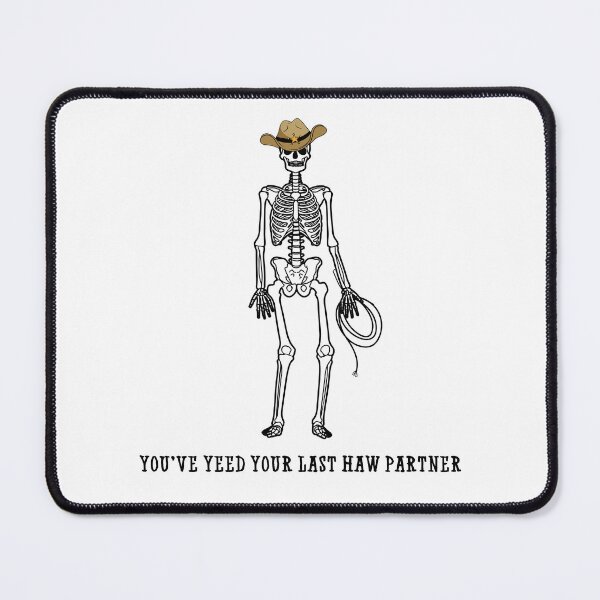 Item preview, You've Yeed Your Last Haw Skeleton designed and sold by LounisArt.