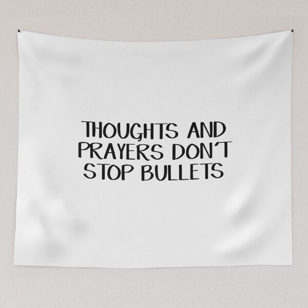 Item preview, Thoughts and Prayers Don’t Stop Bullets designed and sold by allthetees.