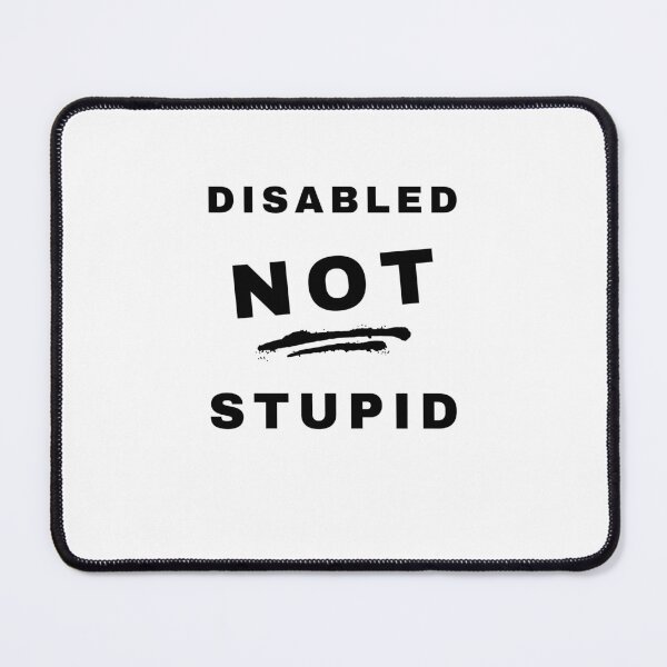 Item preview, Disabled Not Stupid (black) designed and sold by It's Wheelie Cool.