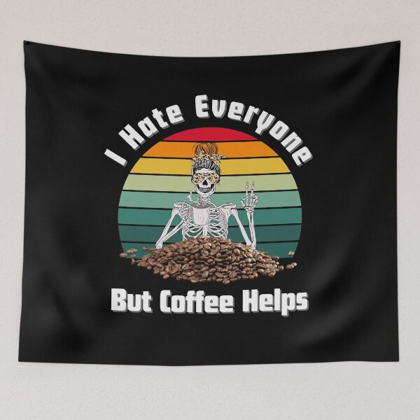 Item preview, I hate everyone but coffee helps, coffee lovers designed and sold by NaaEchDesign ⭐⭐⭐⭐⭐.