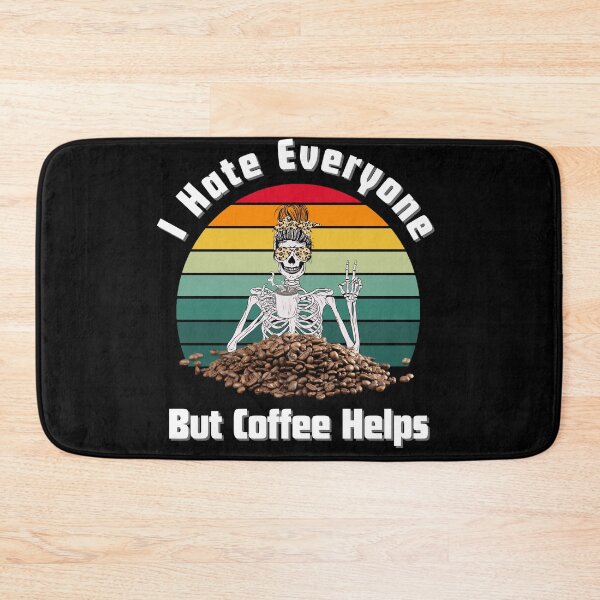 Item preview, I hate everyone but coffee helps, coffee lovers designed and sold by NaaEchDesign ⭐⭐⭐⭐⭐.