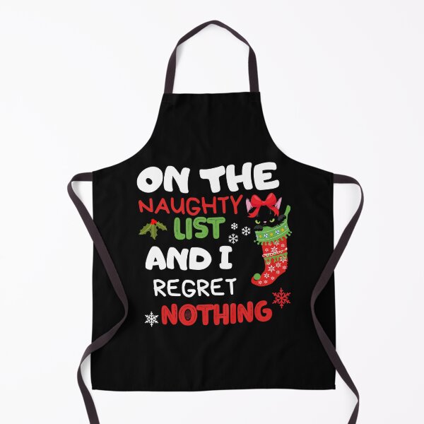 Item preview,  On The Naughty List And I Regret Nothing Funny Xmas designed and sold by ZACK ART.