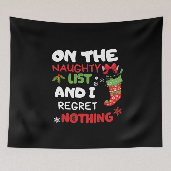 Item preview,  On The Naughty List And I Regret Nothing Funny Xmas designed and sold by ZACK ART.