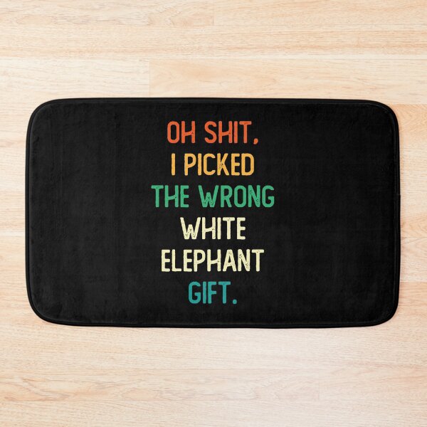 Item preview, Oh Shit I Picked The Wrong White Elephant Gift designed and sold by THEONEE.