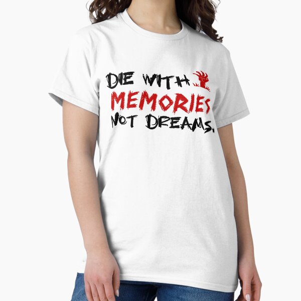 Item preview, die with memories, not dreams  designed and sold by NFAYCALO  ⭐⭐⭐⭐⭐.