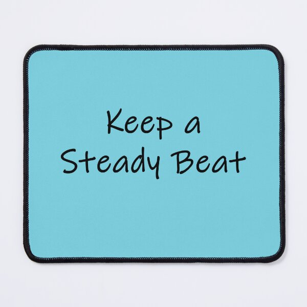 Item preview, Keep a Steady Beat designed and sold by SomeGuyLou.
