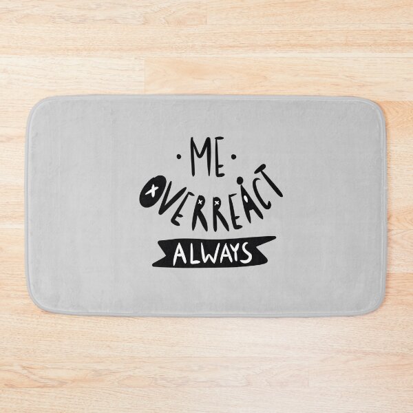 Item preview, sarcastic quote me overreact always designed and sold by ISFdraw.