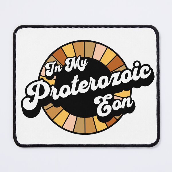 Item preview, Earth Science - Proterozoic Eon - Geology Funny Geologist designed and sold by chrisrivait.