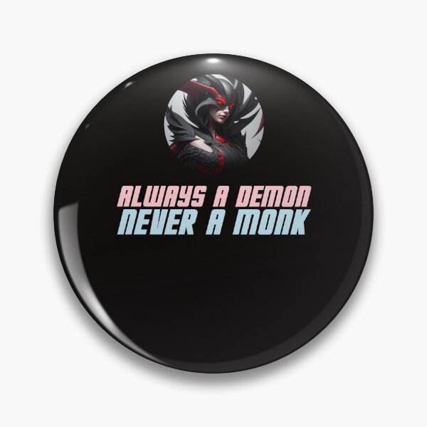 Item preview, Always a Demon, Never a Monk designed and sold by creative-cub.
