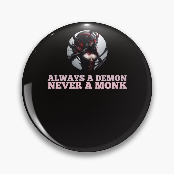 Item preview, Always a Demon, Never a Monk designed and sold by creative-cub.