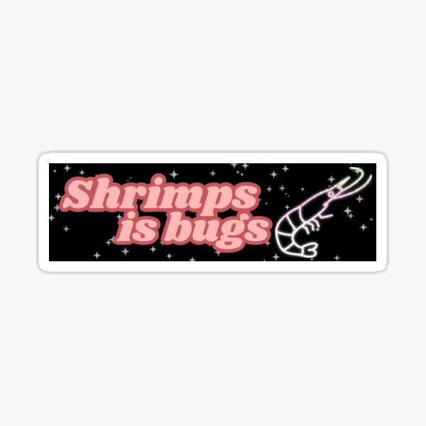 Item preview, Shrimps is Bugs Bumper Sticker designed and sold by nbcryptid.