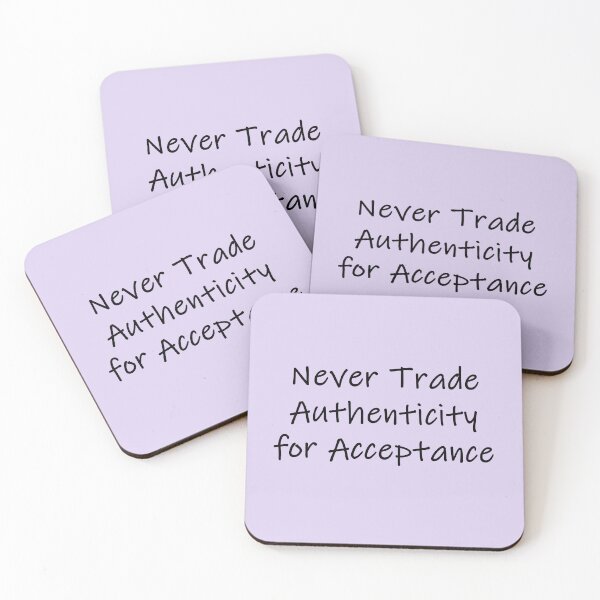 Item preview, Never Trade Authenticity for Acceptance designed and sold by SomeGuyLou.