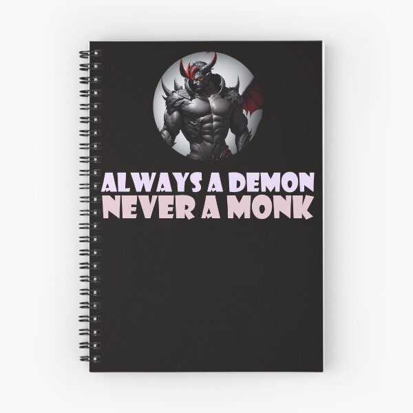Item preview, Always a Demon, Never a Monk designed and sold by creative-cub.