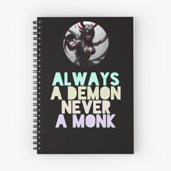 Item preview, Always a Demon, Never a Monk designed and sold by creative-cub.