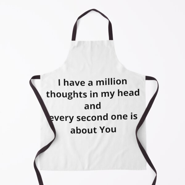 Item preview, I have a million thoughts in my head and every second one is about you. man, woman, disposition, mood, quote, typography. designed and sold by 2012DreamVision.