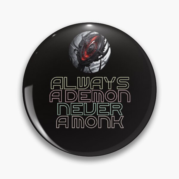 Item preview, Always a Demon, Never a Monk designed and sold by creative-cub.
