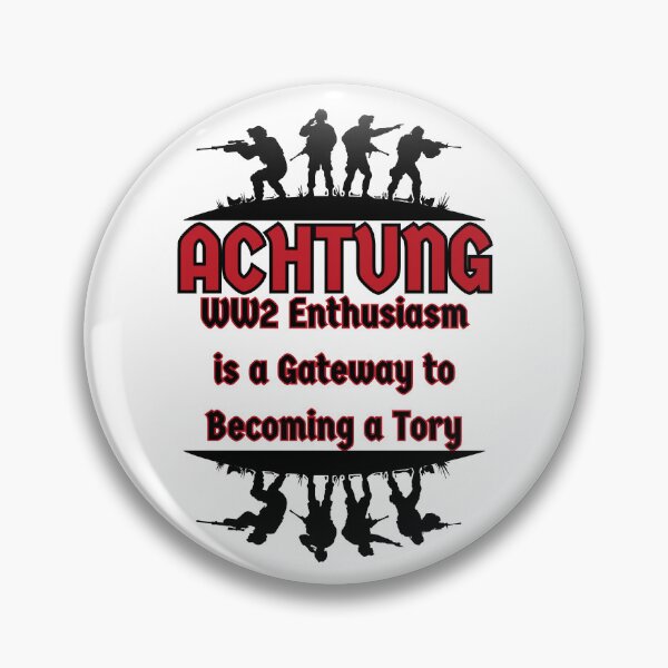 Item preview, achtung - WW2 enthusiasm is a gateway to becoming a tory designed and sold by Alyn8.