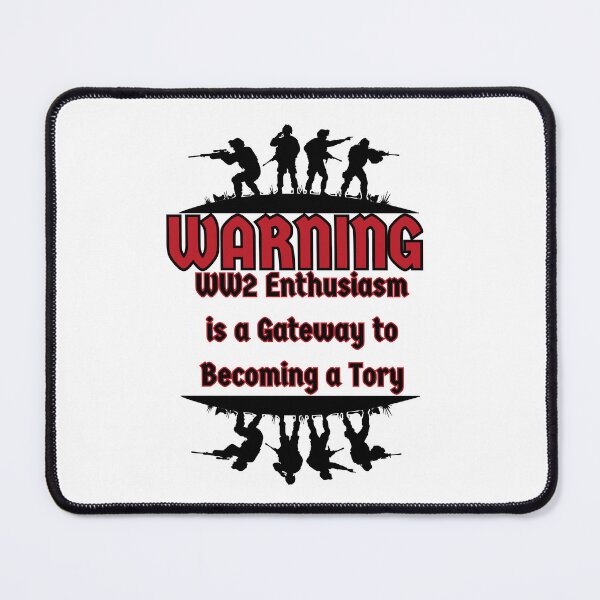 Item preview, warning - ww2 enthusiasm is a gateway to becoming a tory designed and sold by Alyn8.