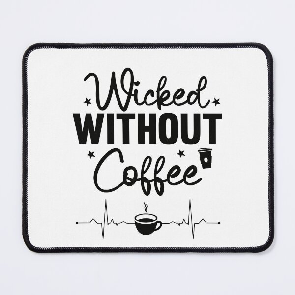 Item preview, Wicked Without Coffee: A Stylish Tribute to Espresso Bliss and Caffeine Love designed and sold by lemamis.