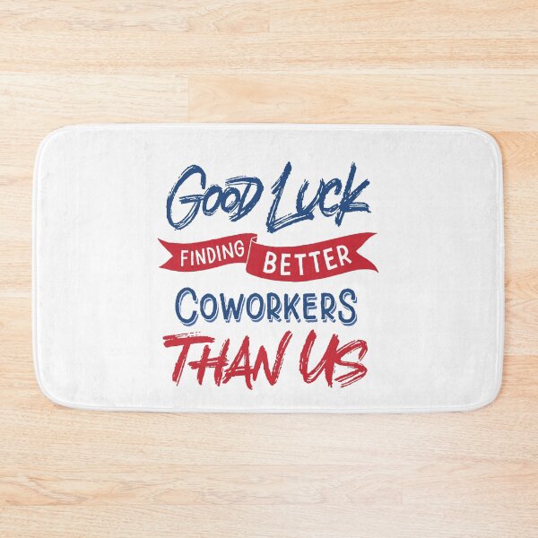 Item preview, Good Luck Finding Better Coworkers Than Us designed and sold by Zagach Letters.