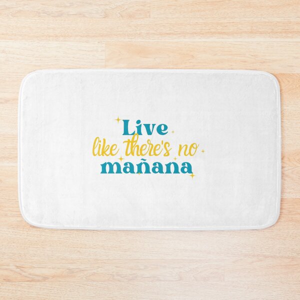 Item preview, Live like there's no mañana designed and sold by guiART__.