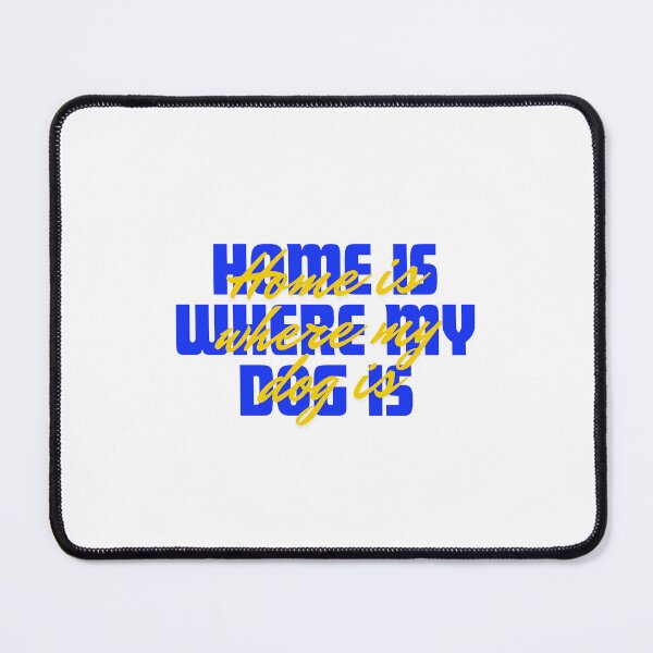 Item preview, Home is where my dog is designed and sold by Midnight Garden.
