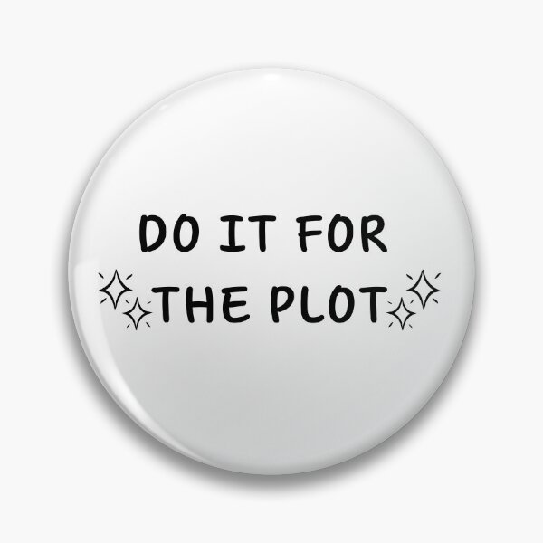 Item preview, Do it for the plot designed and sold by HarajukuTrend.