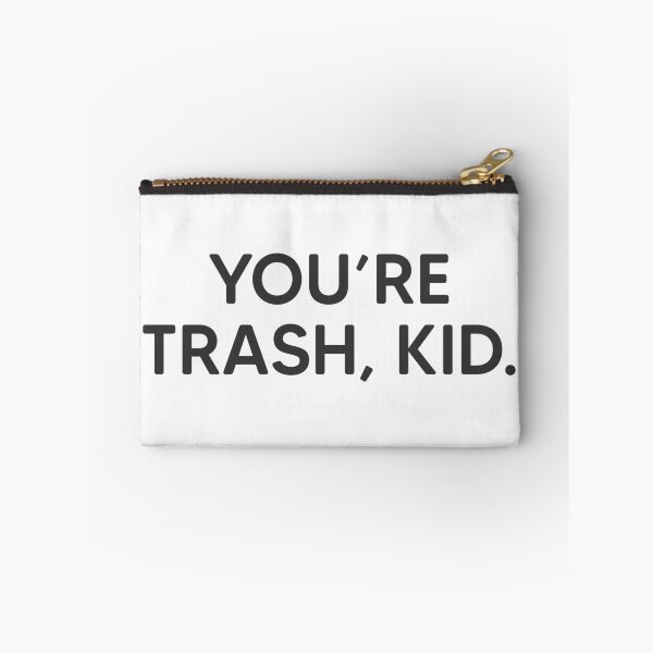 Item preview, You're Trash, Kid. designed and sold by mantrasupply.
