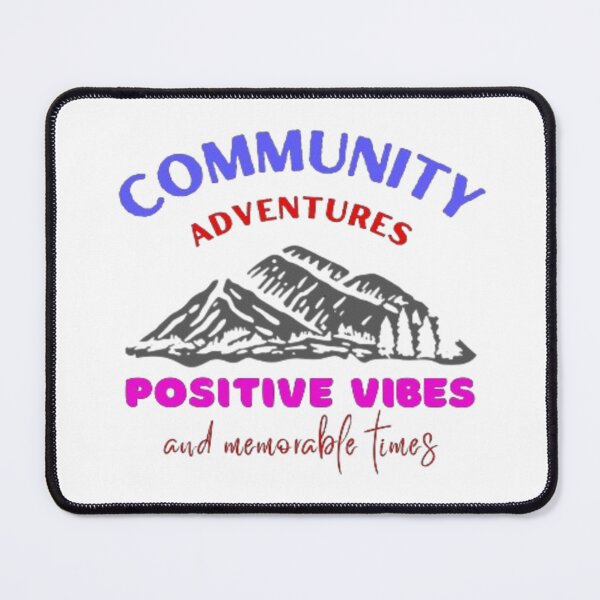 Item preview, communiity adventures positive vibes and memorable times designed and sold by jonmobo.