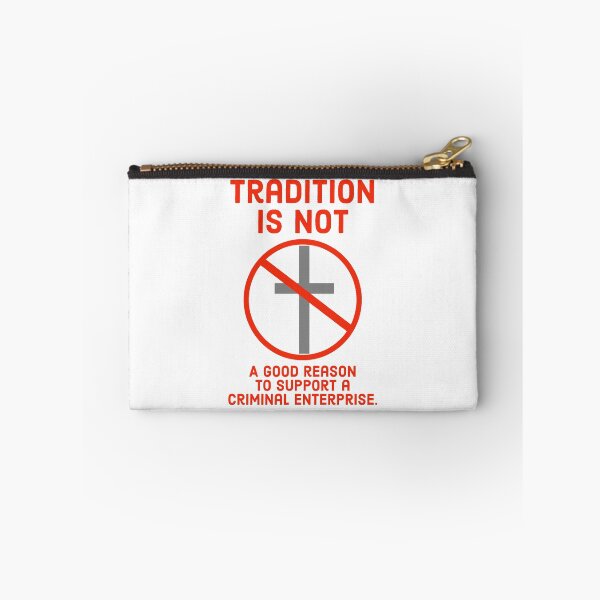 Item preview, Tradition is not a reason to support a criminal organization  designed and sold by Rachel the Artist .