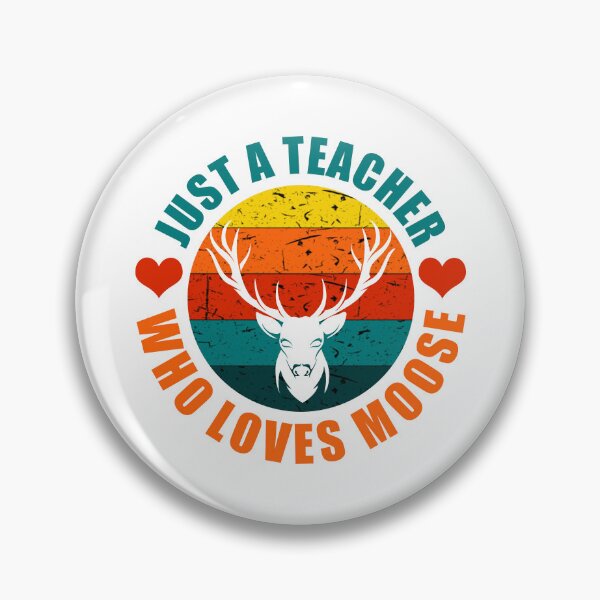 Item preview, Just A Teacher Who Loves Moose designed and sold by Z-Design95.