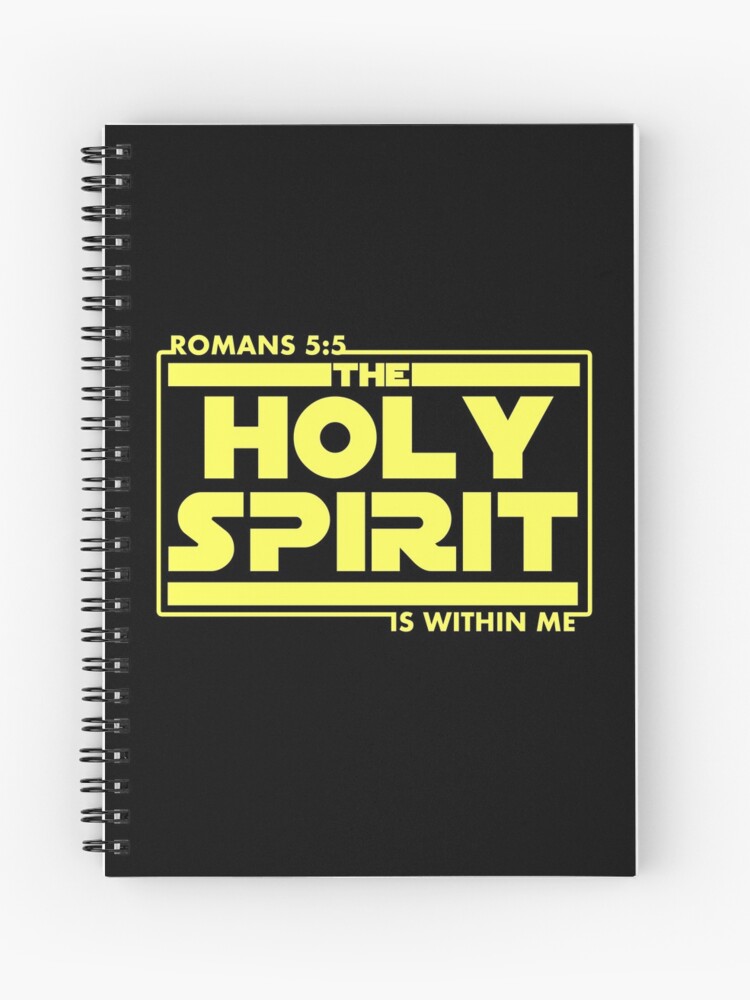 Holy Spirit Is Within Me Romans 5 5 Bible Scripture Verse Christian Gift Spiral Notebook By Sacredoriginals Redbubble