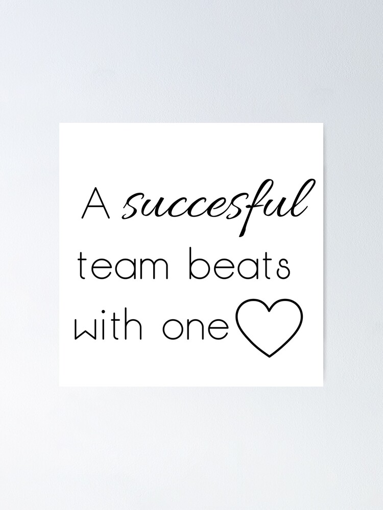 Plakater Mekanisk fjerne A successful team beats with one heart" Poster for Sale by charduisters |  Redbubble